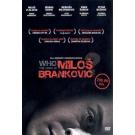 WHO THE FUCK IS MILOS BRANKOVIC, 2008 SRB (DVD) WHO THE FUCK IS MILOS BRANKOVIC, 2008 SRB (DVD)
